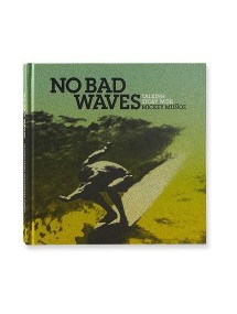 LIVRE No Bad Waves: Talking Story with Mickey Munoz