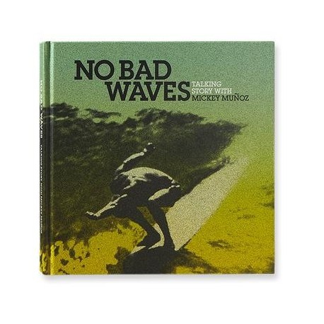 LIVRE No Bad Waves: Talking Story with Mickey Munoz