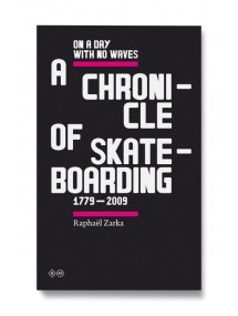 A CHRONICLE OF SKATEBOARDING