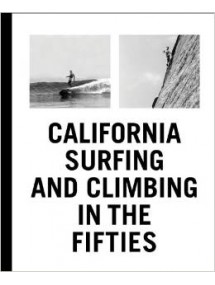 CALIFORNIA SURFING AND CLIMING IN THE FIFTIES