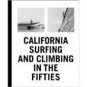 CALIFORNIA SURFING AND CLIMING IN THE FIFTIES