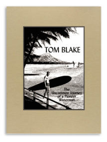 Tom Blake - The uncommon journey of a pioneer waterman
