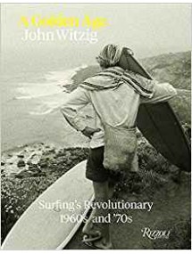 Livre A Golden Age  Surfing Revolutionnary 1960s and 70's