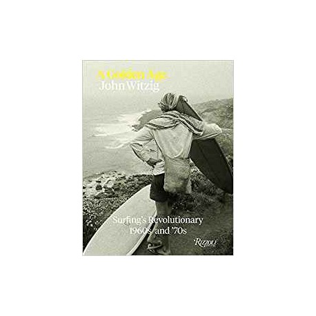 Livre A Golden Age  Surfing Revolutionnary 1960s and 70's