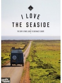 LIVRE: I Love The Seaside (Surfing travel guide)